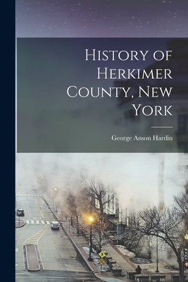 History of Herkimer County, New York - George Anson Hardin