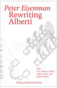 Poza produsului Rewriting Alberti - Peter Eisenman