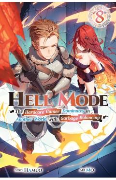Hell Mode, Vol. 8: The Hardcore Gamer Dominates in Another World with Garbage Balancing -