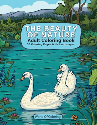 Adult Coloring Book: The Beauty Of Nature, 30 Coloring Pages With Landscapes - 