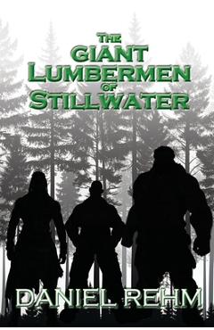 Coperta cărții 'The Giant Lumbermen of Stillwater - Daniel Rehm'
