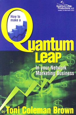 Coperta cărții 'Quantum Leap: How to Make a Quantum Leap in Your Network Marketing Business - Toni Coleman-brown'