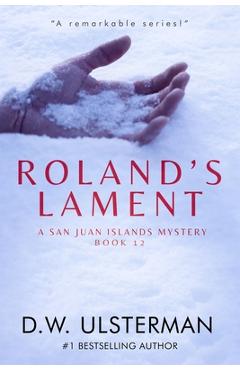 Coperta cărții 'Roland's Lament: (San Juan Islands Mystery Book 12) - D. W. Ulsterman'
