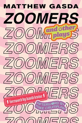 Zoomers and Other Plays - Matthew Gasda