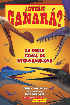 Who Would Win?: Ultimate Pterosaur Rumble (Spanish Edition) - Jerry Pallotta