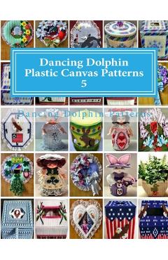 Coperta cărții 'Dancing Dolphin Plastic Canvas Patterns 5: DancingDolphinPatterns.com - Dancing Dolphin Patterns'