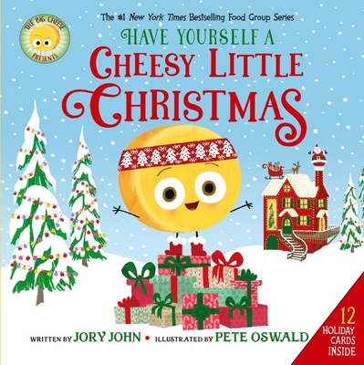 The Big Cheese Presents: Have Yourself a Cheesy Little Christmas - Jory John