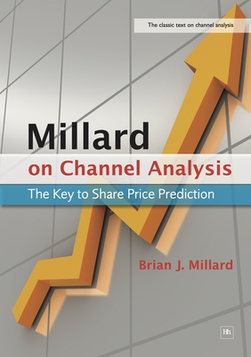 Millard on Channel Analysis: The Key to Share Price Prediction - Brian Millard