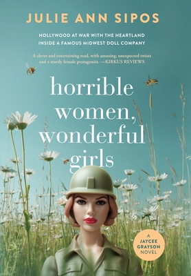 Horrible Women, Wonderful Girls: A Jaycee Grayson Novel - Julie Ann Sipos