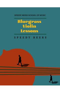 Coperta cărții 'Bluegrass Violin Lessons: Speedy Beers School of Music - Haiyin Yang'