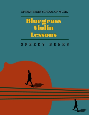 Coperta cărții 'Bluegrass Violin Lessons: Speedy Beers School of Music - Haiyin Yang'