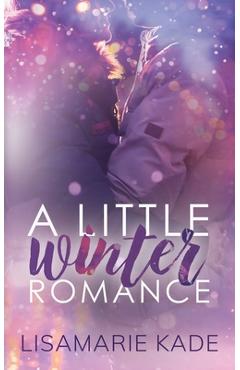 Coperta cărții 'A Little Winter Romance - Lisamarie Kade'