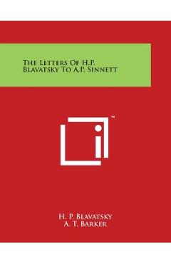 Poza produsului The Letters of H.P. Blavatsky to A.P. Sinnett - H. P. Blavatsky
