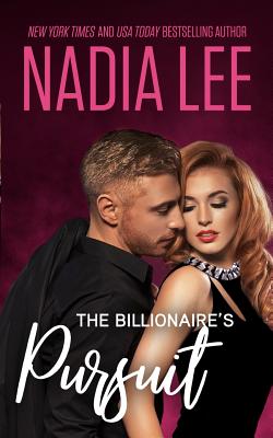 The Billionaire's Pursuit - Nadia Lee