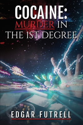 Cocaine Murder in the first degree - Edgar Futrell