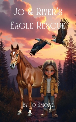 Jo & River's Eagle Rescue - Jo Smoak