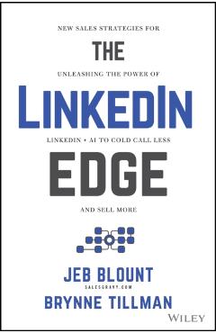 Poza produsului The Linkedin Edge: New Sales Strategies for Unleashing the Power of Linkedin + AI to Cold Call Less and Sell More - Jeb Blount