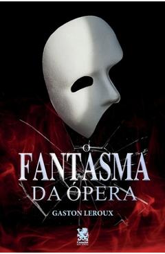 Poza produsului O Fantasma da Ópera - Gaston Leroux