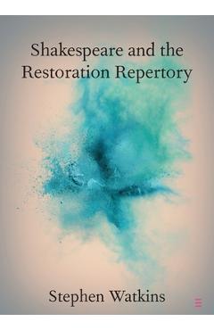 Coperta cărții 'Shakespeare and the Restoration Repertory - Stephen Watkins'