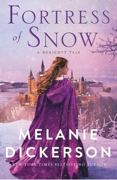 Coperta cărții 'Fortress of Snow: A Dericott Tale - Melanie Dickerson'
