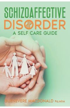 Coperta cărții 'Schizoaffective Disorder A Self Care Guide - Guenevere Macdonald'
