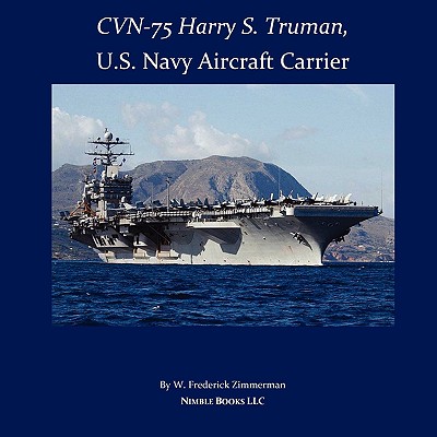 CVN-75 HARRY S. TRUMAN, U.S. Navy Aircraft Carrier - W. Frederick Zimmerman