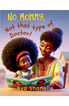Coperta cărții 'No Mommy, Not That Type of Doctor! - Ava Shanelle'