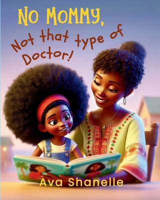 Coperta cărții 'No Mommy, Not That Type of Doctor! - Ava Shanelle'