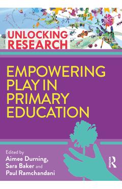 Coperta cărții 'Empowering Play in Primary Education - Aimee Durning'