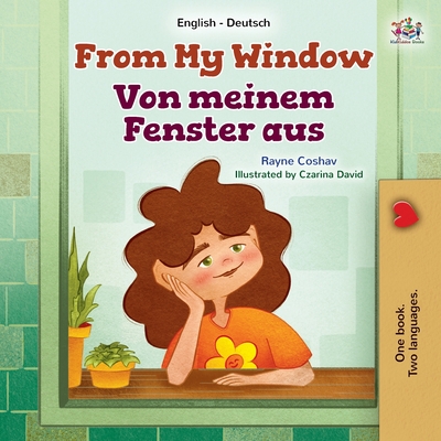 From My Window (English German Bilingual Kids Book) - Rayne Coshav