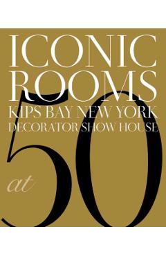 Iconic Rooms: Kips Bay New York Decorator Show House at 50 -
