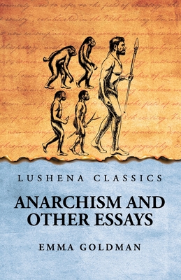 Anarchism And Other Essays - 