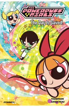 Coperta cărții 'The Powerpuff Girls Vol. 1: The Day Is Saved - Kelly Thompson'