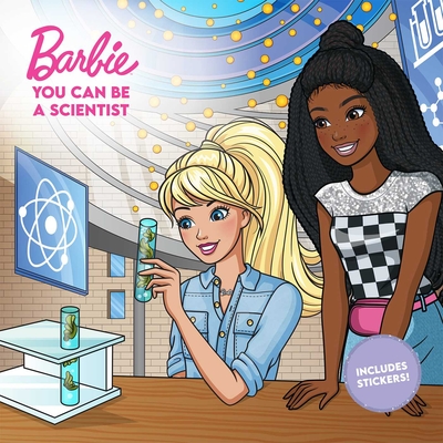 Barbie: You Can Be a Scientist - Lainee Gant