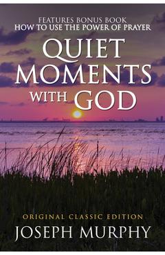 Poza produsului Quiet Moments with God Features Bonus Book: How to Use the Power of Prayer: Original Classic Edition - Joseph Murphy