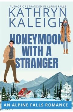Poza produsului Honeymoon with a Stranger - Kathryn Kaleigh