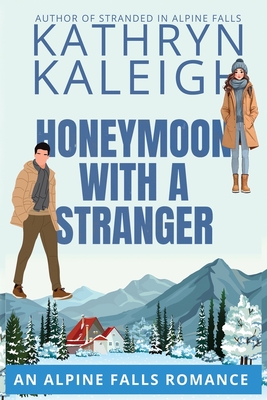 Honeymoon with a Stranger - Kathryn Kaleigh
