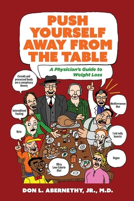 Coperta cărții 'Push Yourself Away from the Table: A Physician's Guide to Weight Loss - Don Abernethy'