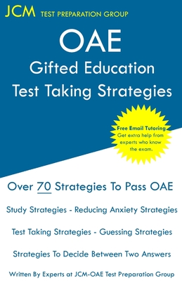 OAE Gifted Education - Test Taking Strategies: OAE 053 - Free Online Tutoring - New 2020 Edition - The latest strategies to pass your exam. - Jcm-oae Test Preparation Group