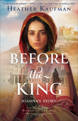 Before the King: Joanna's Story - Heather Kaufman