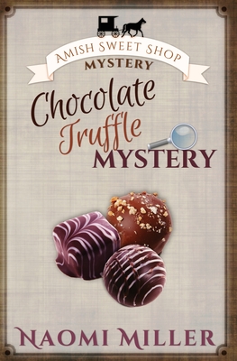 Chocolate Truffle Mystery - Naomi Miller