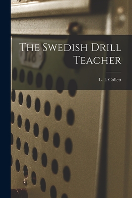 The Swedish Drill Teacher - L. L. Collett