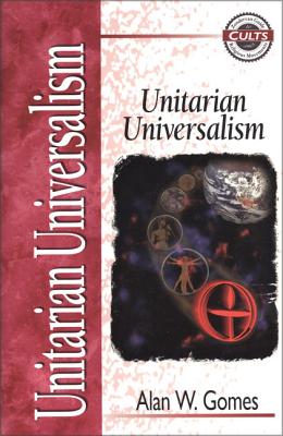 Unitarian Universalism - Alan W. Gomes