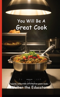 You Will Be A Great Cook: Read Daily for Affirmation Book Series - 