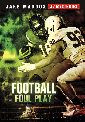 Football Foul Play - Jake Maddox