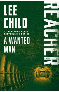 Coperta cărții 'A Wanted Man: A Reacher Novel - Lee Child'