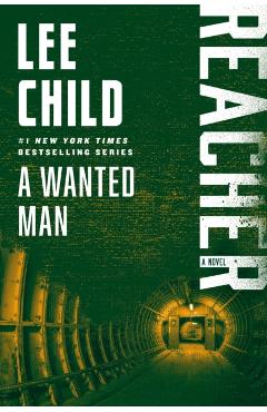 A Wanted Man: A Reacher Novel - Lee Child