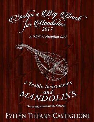 Evelyn's Big Book for Mandolins 2017: A Collection of Tunes for 3 Mandolins - Anna Castiglioni