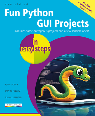 Coperta cărții 'Fun Python GUI Projects in Easy Steps - Dan Aldred'