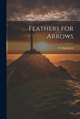 Feathers for Arrows - Ch Spurgeon
